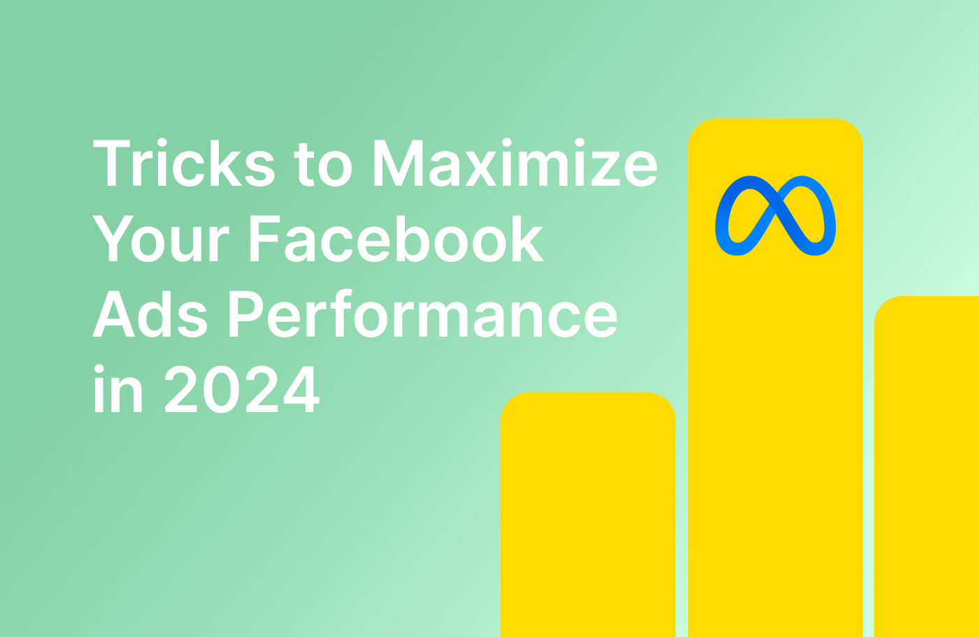 Tricks to Maximize Your Facebook Ads Performance in 2024